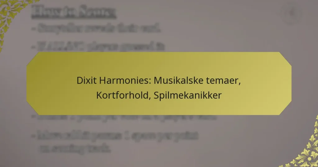 Dixit Harmonies: Musikalske temaer, Kortforhold, Spilmekanikker