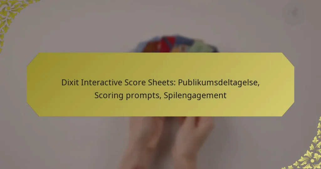 Dixit Interactive Score Sheets: Publikumsdeltagelse, Scoring prompts, Spilengagement