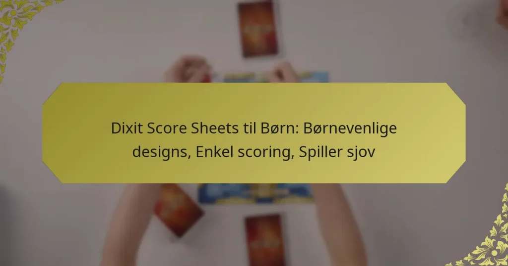 Dixit Score Sheets til Børn: Børnevenlige designs, Enkel scoring, Spiller sjov
