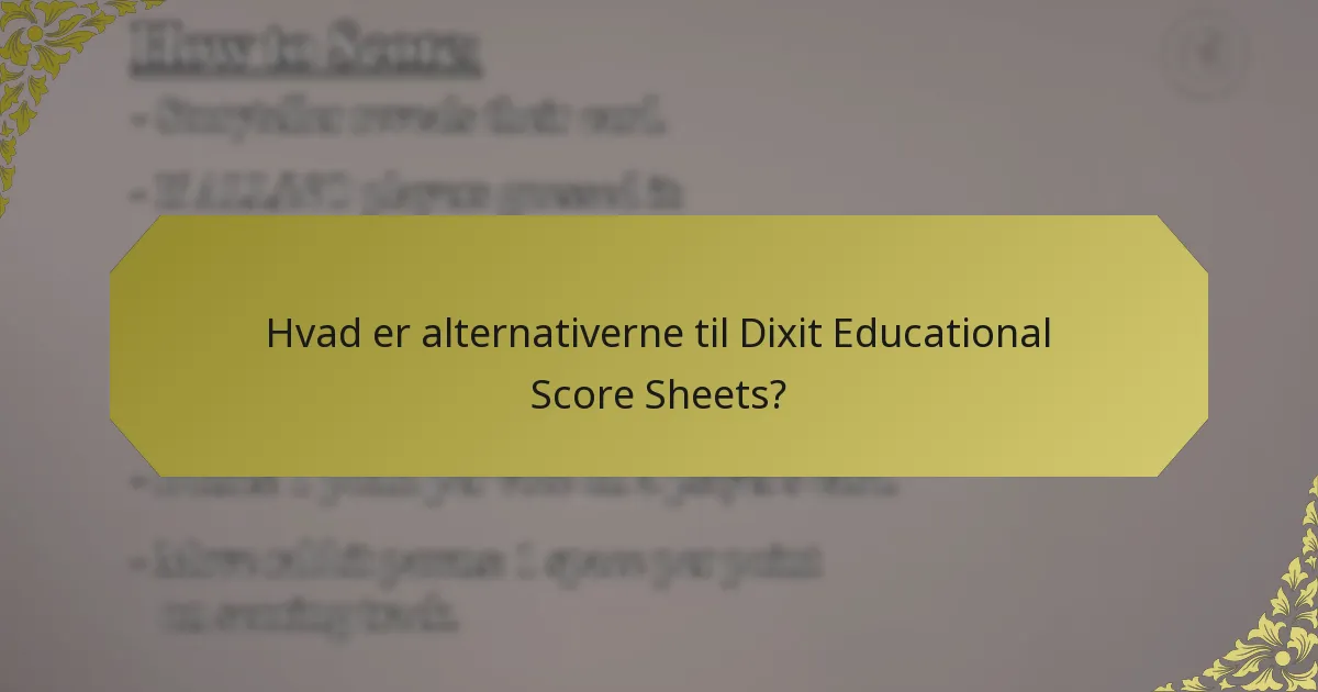 Hvad er alternativerne til Dixit Educational Score Sheets?