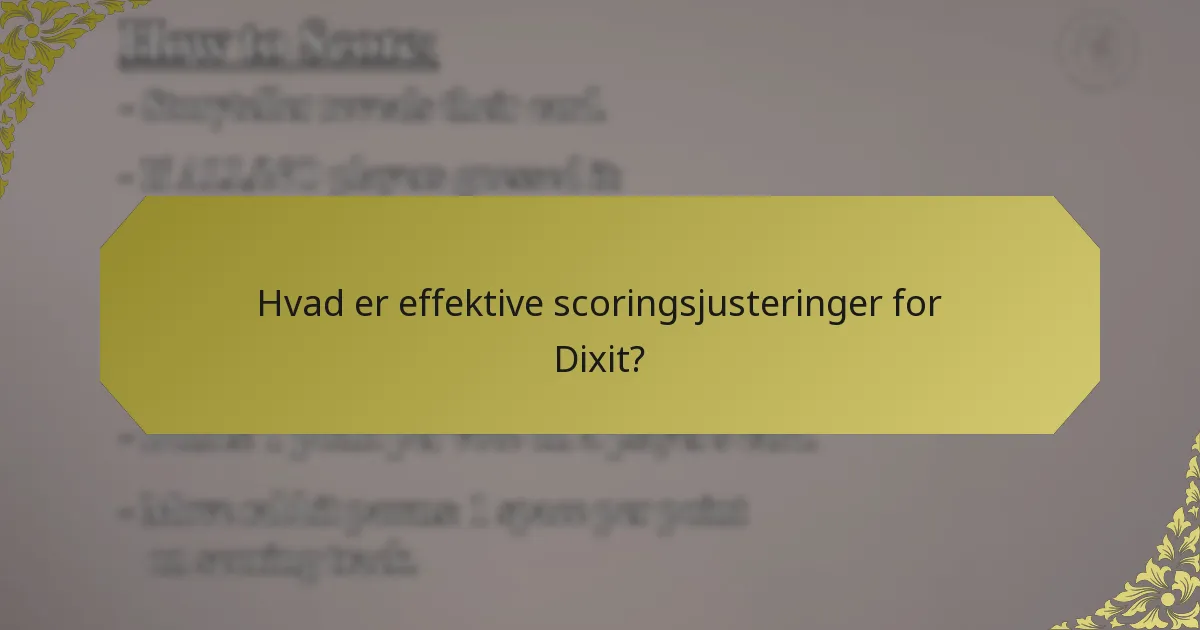 Hvad er effektive scoringsjusteringer for Dixit?
