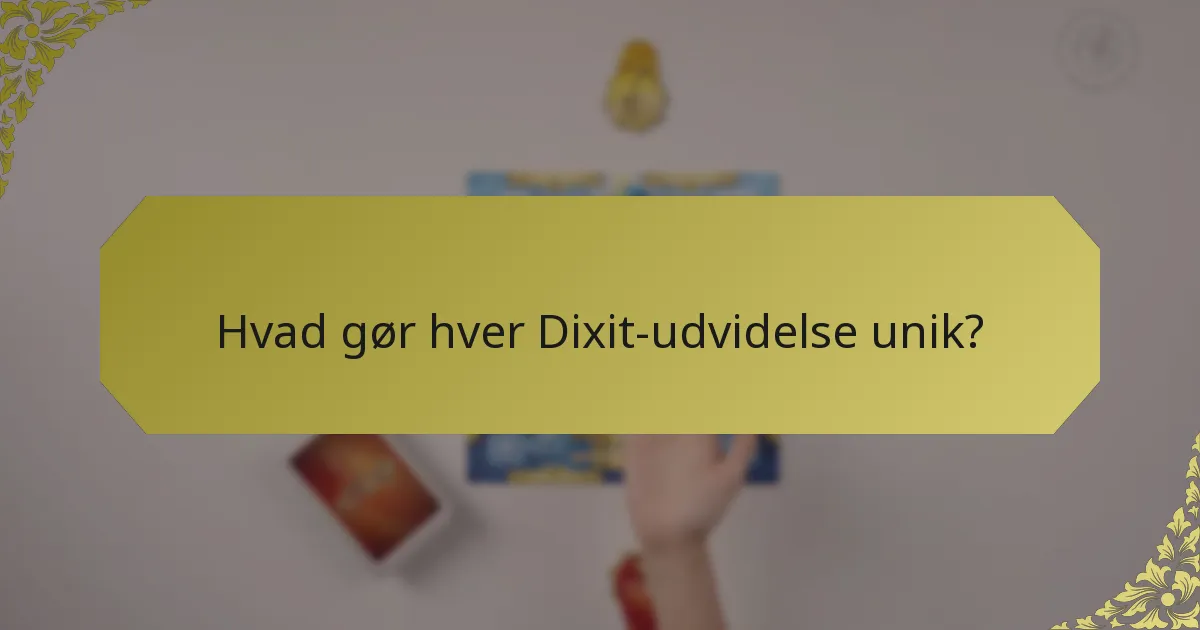 Hvad gør hver Dixit-udvidelse unik?