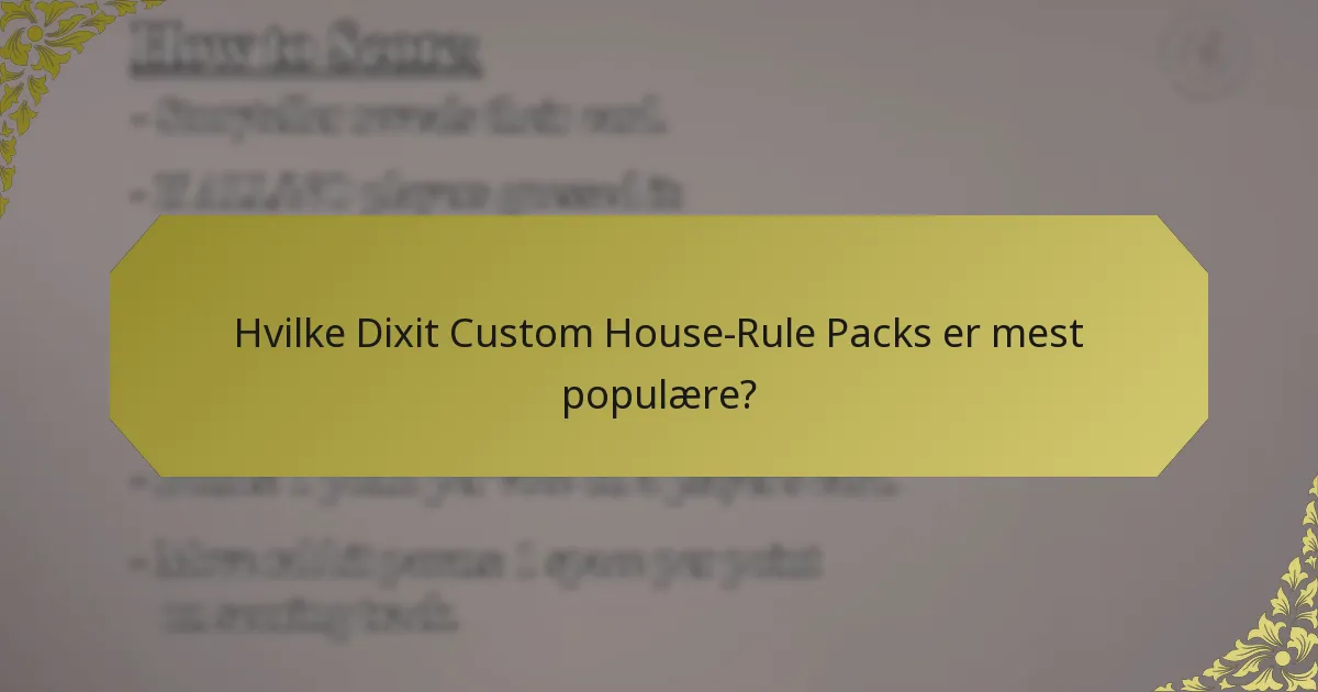 Hvilke Dixit Custom House-Rule Packs er mest populære?