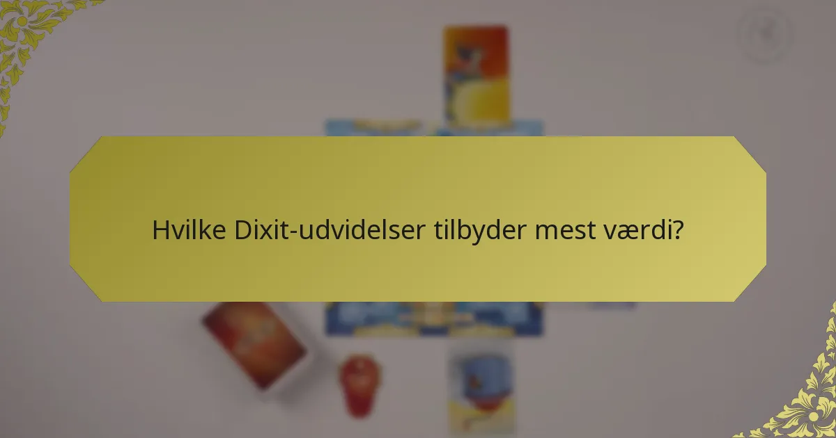 Hvilke Dixit-udvidelser tilbyder mest værdi?