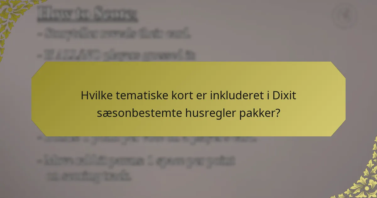 Hvilke tematiske kort er inkluderet i Dixit sæsonbestemte husregler pakker?