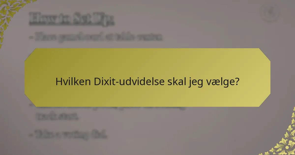 Hvilken Dixit-udvidelse skal jeg vælge?