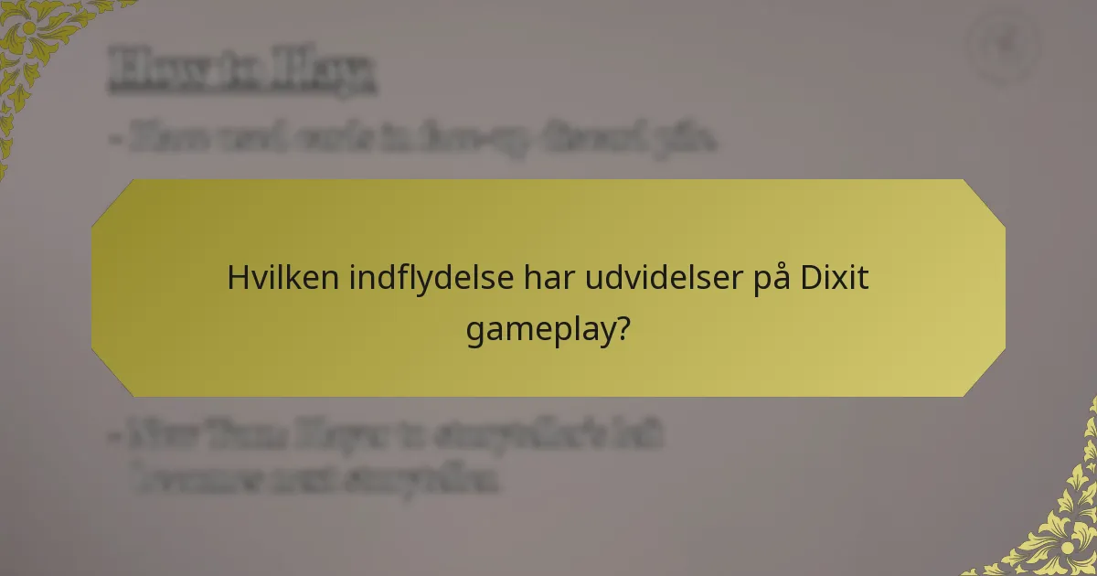 Hvilken indflydelse har udvidelser på Dixit gameplay?