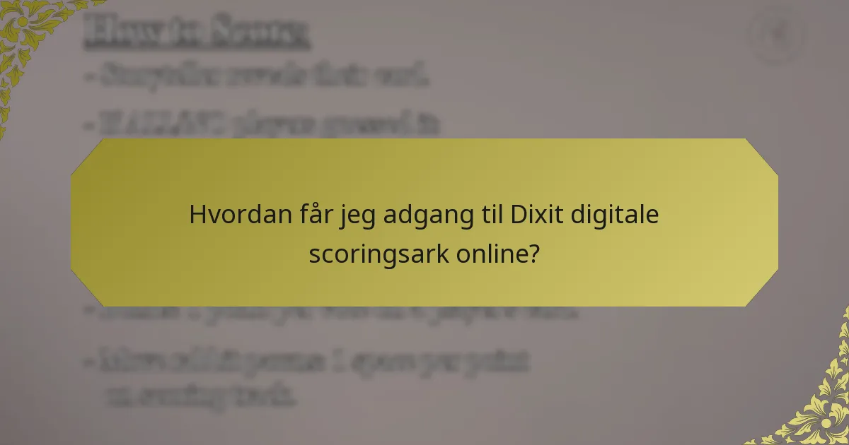 Hvordan får jeg adgang til Dixit digitale scoringsark online?