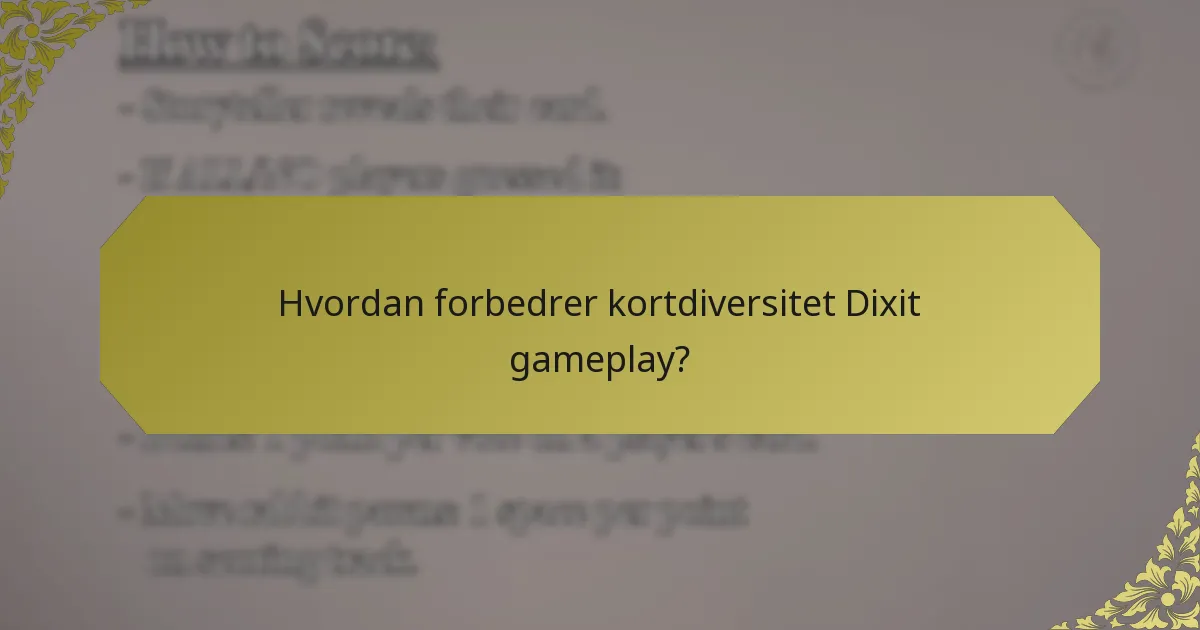 Hvordan forbedrer kortdiversitet Dixit gameplay?