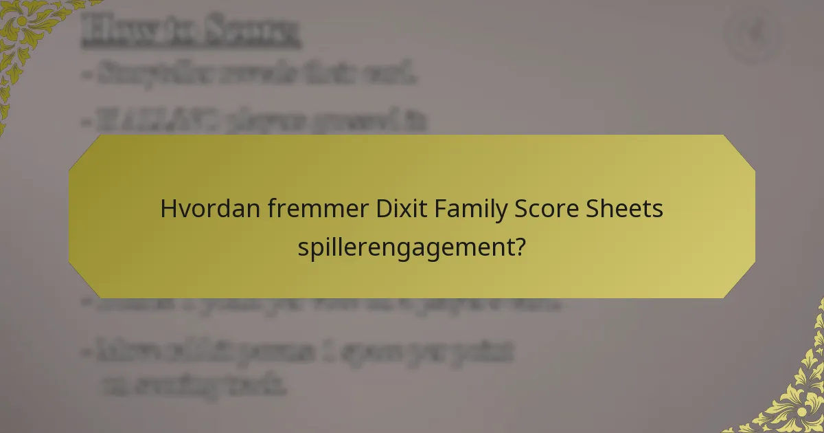 Hvordan fremmer Dixit Family Score Sheets spillerengagement?