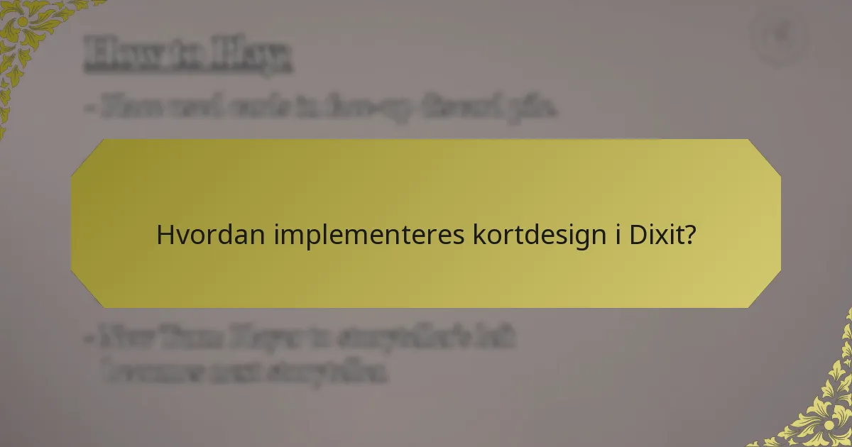 Hvordan implementeres kortdesign i Dixit?