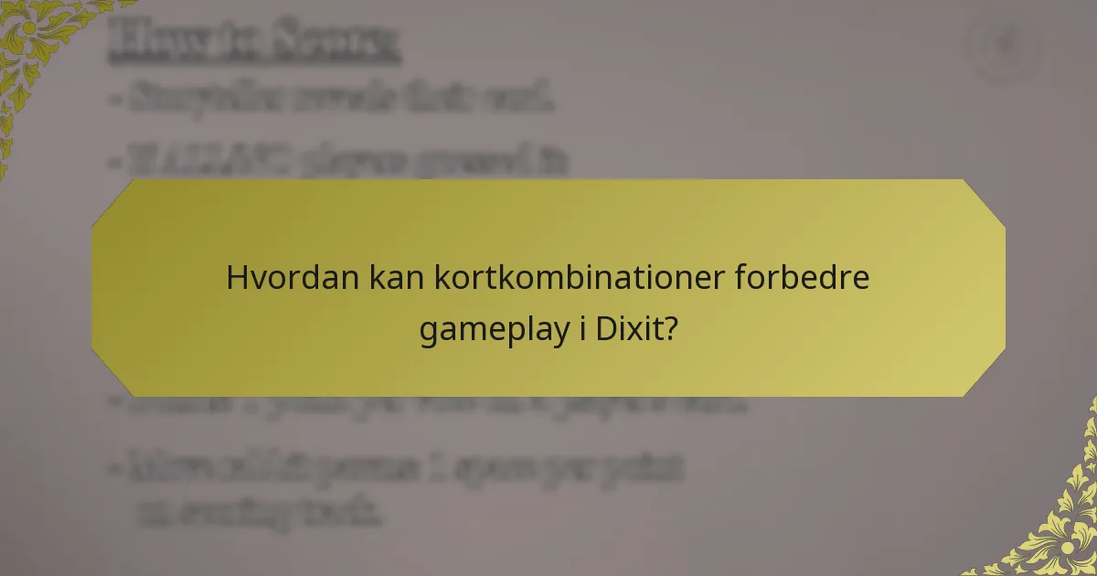 Hvordan kan kortkombinationer forbedre gameplay i Dixit?
