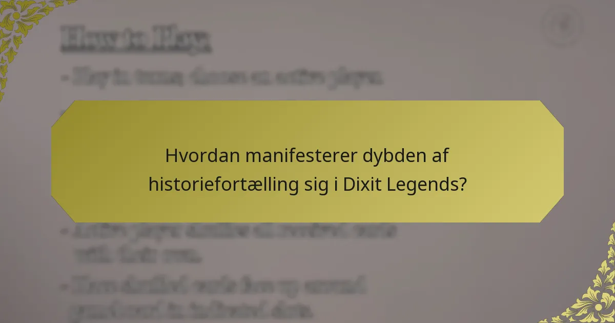 Hvordan manifesterer dybden af historiefortælling sig i Dixit Legends?
