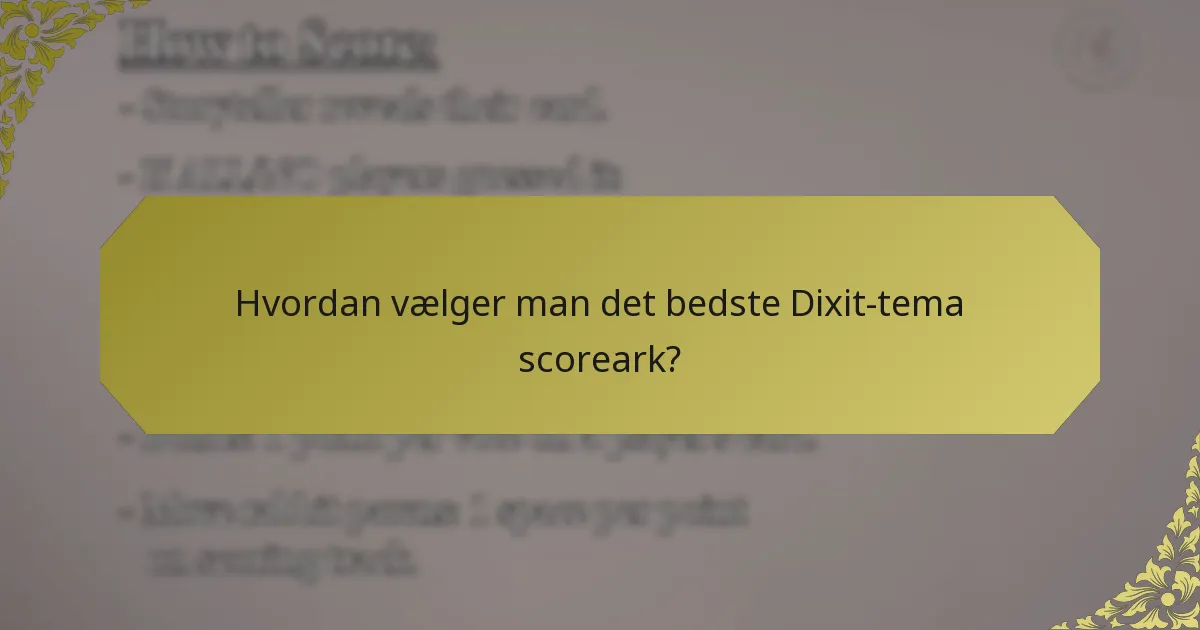 Hvordan vælger man det bedste Dixit-tema scoreark?